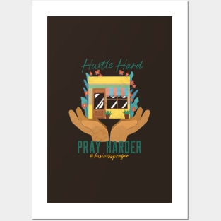 Hustle Hard Pray Harder Posters and Art